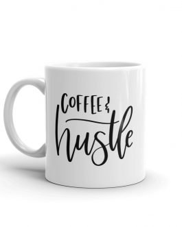 Coffee and Hustle white glossy 11oz mug