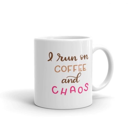 I run on coffee and chaos white glossy 11oz mug